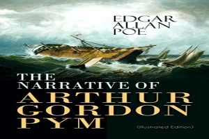 The Narrative of Arthur Gordon Pym of Nantucket